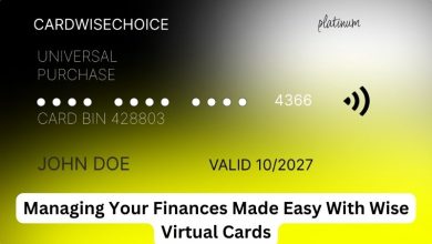 Managing Your Finances Made Easy With Wise Virtual Cards