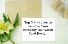 Top 5 Mistakes to Avoid in Your Birthday Invitation Card Design